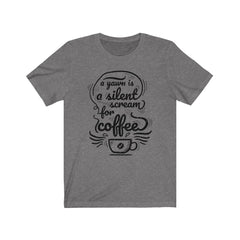 A Yawn is a Silent Scream for Coffee Jersey Short Sleeve Tee