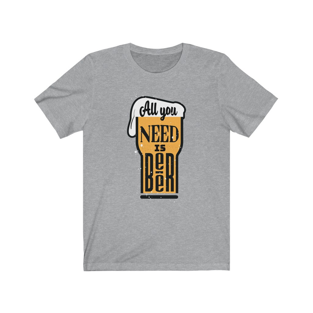 All You Need is Beer Jersey Short Sleeve Tee – itsallablur