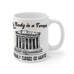 MY BODY IS A TEMPLE Mug 11oz