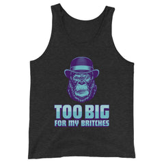 TOO BIG FOR MY BRITCHES Unisex Tank Top